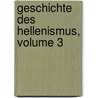 Geschichte Des Hellenismus, Volume 3 door Johann Gustav Droysen