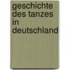 Geschichte Des Tanzes In Deutschland door Franz Magnus Bohme