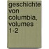 Geschichte Von Columbia, Volumes 1-2