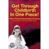 Get Through Childbirth In One Piece! door Elizabeth G. Bruce