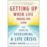 Getting Up When Life Knocks You Down door Jerry White