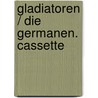 Gladiatoren / Die Germanen. Cassette door Matthias Falk