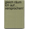 Gleich räum ich auf... Versprochen! by Christiane Hansen