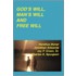 God's Will, Man's Will And Free Will