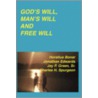 God's Will, Man's Will And Free Will door H. Spurgeon Charles