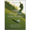 Golfing Communities in the Southeast by Dennis J. Phillips