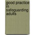 Good Practice In Safeguarding Adults