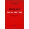 Good to Great and the Social Sectors door James C. Collins