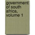 Government of South Africa, Volume 1