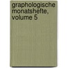 Graphologische Monatshefte, Volume 5 by Deutsche Grapho