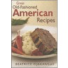 Great Old-Fashioned American Recipes door Beatrice Ojakangas