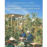 Greening Cities, Growing Communities by Julie M. Johnson