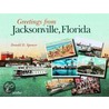 Greetings from Jacksonville, Florida door Donald D. Spencer