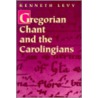 Gregorian Chant and the Carolingians door Kenneth Levy