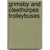Grimsby And Cleethorpes Trolleybuses door Colin Barker