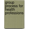 Group Process For Health Professions door Sampson