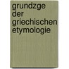 Grundzge Der Griechischen Etymologie by Georg Curtius