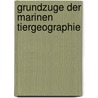 Grundzuge Der Marinen Tiergeographie by Arnold Edward Ortmann