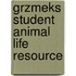 Grzmeks Student Animal Life Resource