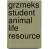 Grzmeks Student Animal Life Resource by Catherine Allen