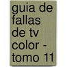 Guia De Fallas De Tv Color - Tomo 11 door Gaston Hillar