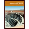 Guidelines for Open Pit Slope Design by Peter Stacey