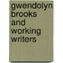 Gwendolyn Brooks and Working Writers