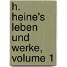 H. Heine's Leben Und Werke, Volume 1 door Adolf Strodtmann