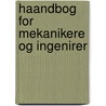 Haandbog for Mekanikere Og Ingenirer door B. Schnitler