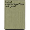 Hama T Ashkharhagrut?iwn Surb Grots? by B. Abrahamean
