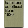 Hamiltons, Or, Official Life in 1830 by Mrs Gore