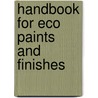 Handbook For Eco Paints And Finishes door Onbekend