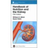 Handbook Of Nutrition And The Kidney door William E. Mitch