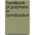 Handbook Of Polymers In Construction