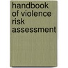 Handbook of Violence Risk Assessment by Rudolf Otto