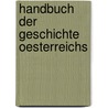 Handbuch Der Geschichte Oesterreichs door Franz Xavier Krones