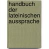 Handbuch der lateinischen Aussprache door Vera U.G. Scherr