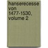 Hanserecesse Von 1477-1530, Volume 2
