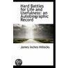 Hard Battles For Life And Usefulness by James Inches Hillocks