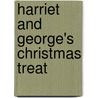 Harriet and George's Christmas Treat by Nancy L. Carlson