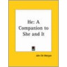 He: A Companion To She And It (1887) door John De Morgan