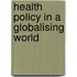 Health Policy In A Globalising World