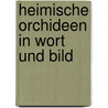 Heimische Orchideen in Wort und Bild by Norbert Novak