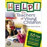 Help! for Teachers of Young Children door Gwendolyn (Gwen) S. (Snyder) Kaltman