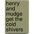Henry and Mudge Get the Cold Shivers
