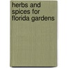 Herbs and Spices for Florida Gardens by Monica Moran Brandies
