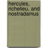 Hercules, Richelieu, and Nostradamus door Paul Snoek