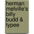 Herman Melville's Billy Budd & Typee