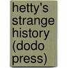 Hetty's Strange History (Dodo Press) door Hunt Helen Jackson
