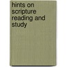 Hints On Scripture Reading And Study door Onbekend
